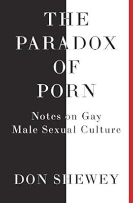 The Paradox of Porn, by Don Shewey
